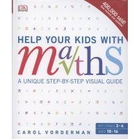 Help Your Kids with Maths A Unique Step-by-Step Visual Guide Revision and Reference