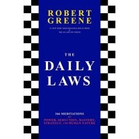 The Daily Laws 366 Meditations on Power Seduction Mastery Strategy and Human Nature 