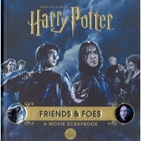 Harry Potter. Friends & Foes. A Movie Scrapbook 