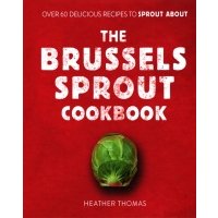 The Brussels Sprout Cookbook 