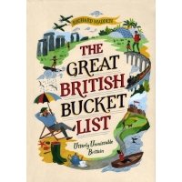The Great British Bucket List. Utterly Unmissable Britain 