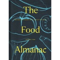 The Food Almanac. Recipes and Stories for a Year at the Table 