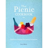 The Picnic Cookbook. Outdoor feasts for every occasion 
