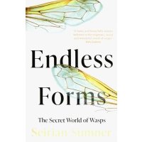 Endless Forms. The Secret World of Wasps 