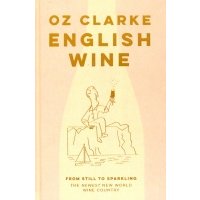 English Wine. From Still to Sparkling. The Newest New World Wine Country / Clarke Oz / Книга на Английском 