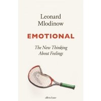 Emotional. The New Thinking about Feelings 