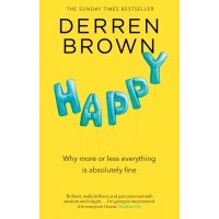 Happy. Why More or less everything is absolutely fine / Книга на Английском 