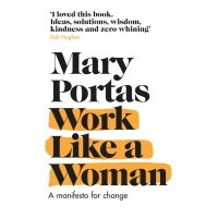 Work Like a Woman. A Manifesto For Change 