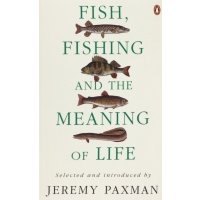 Fish, Fishing and the Meaning of Life 