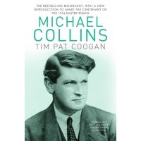 Michael Collins. A Biography 