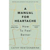 A Manual for Heartache 