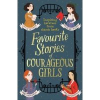 Favourite Stories of Courageous Girls / Alcott Louisa May / Книга на Английском / Олкотт Луиза Мэй 