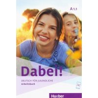 Dabei! A1.1. Arbeitsbuch. Deutsch für Jugendliche. Deutsch als Fremdsprache 