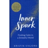 Inner Spark. Finding Calm in a Stressful World 