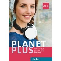 Planet Plus A2.2. Kursbuch. Deutsch für Jugendliche. Deutsch als Fremdsprache 