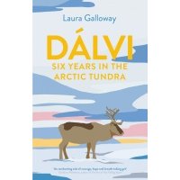 Dalvi. Six Years in the Arctic Tundra 