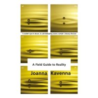 A Field Guide to Reality 