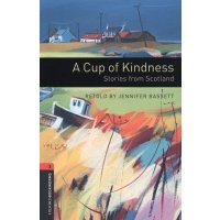 A Cup of Kindness. Stories from Scotland. Level 3 