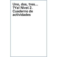 Uno, dos, tres… ? Ya! Nivel 2. Cuaderno de actividades / de los Angeles Palomino Maria / Книга на Испанском 