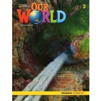 Our World 3. 2nd Edition. British English. Grammar Workbook 