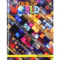 Our World 6. 2nd Edition. British English. Grammar Workbook 