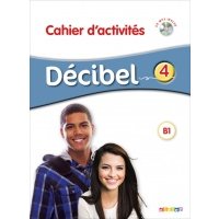 Decibel 4. B1.1. Cahier + CD mp3 