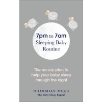 7pm to 7am Sleeping Baby Routine. The no-cry plan to help your baby sleep through the night 