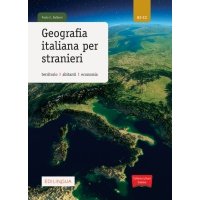 Geografia italiana per stranieri. Territorio, abitanti, economia. Livello B2-C2 