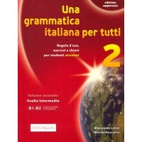 Una grammatica italiana per tutti 2. Edizione aggiornata. Livello intermedio. B1-B2 