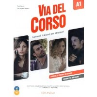 Via del Corso A1. Libro dello studente ed esercizi. Edizione per insegnanti (+2CD, +DVD) 