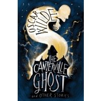 The Canterville Ghost and Other Stories