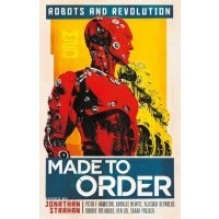 Made to Order. Robots and Revolution / Книга на Английском 