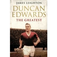 Duncan Edwards. The Greatest 