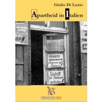 Apartheid in Italien - Fragmente aus dem Apartheid-Italien 