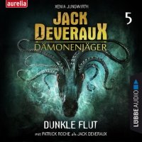 Dunkle Flut - Jack Deveraux 5 (Inszenierte Lesung) 