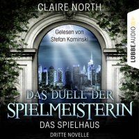 Das Duell der Spielmeisterin - Die Spielhaus-Trilogie, Novelle 3 