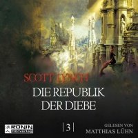 Die Republik der Diebe - Gentleman Bastard 3 (Ungekurzt) 