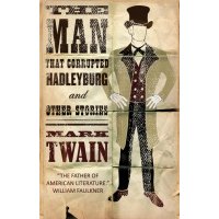 The Man That Corrupted Hadleyburg and Other Stories 