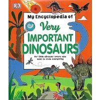 My Encyclopedia of Very Important Dinosaurs 