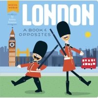 London: A Book of Opposites 