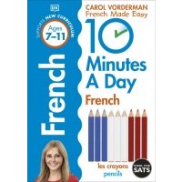 10 Minutes A Day French, Ages 7-11. Key Stage 2