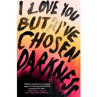 I Love You But I've Chosen Darkness 