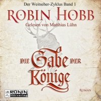 Die Gabe der K?nige - Die Chronik der Weitseher 1 (Ungek?rzt) 