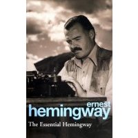 The Essential Hemingway 