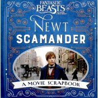 Fantastic Beasts and Where to Find Them. Newt Scamander: A Movie Scrapbook 