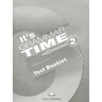 It's Grammar Time 2. Test booklet. Сборник тестовых заданий 