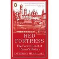 Red Fortress: The Secret Heart of Russias History 