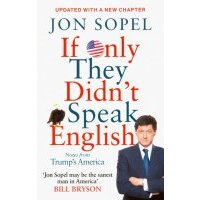 If Only They Didn't Speak English. Notes From Trump's America 