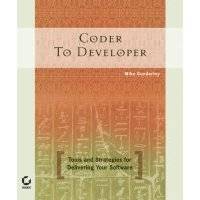 Coder to Developer. Tools and Strategies for Delivering Your Software 