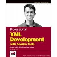 Professional XML Development with Apache Tools. Xerces, Xalan, FOP, Cocoon, Axis, Xindice 